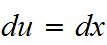 $du=dx$